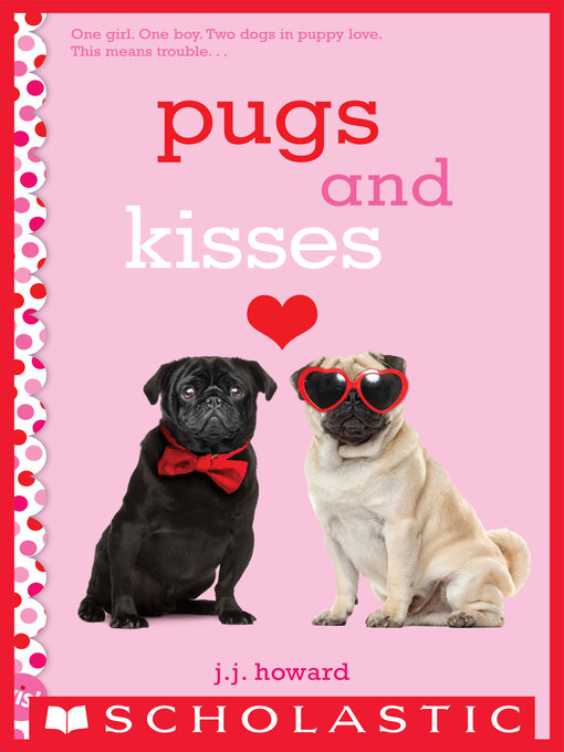 Title details for Pugs and Kisses by J. J. Howard - Available